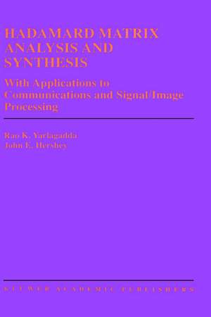 Hadamard Matrix Analysis and Synthesis: With Applications to Communications and Signal/Image Processing de Rao K. Yarlagadda