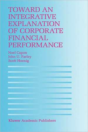 Toward an Integrative Explanation of Corporate Financial Performance de N. Capon