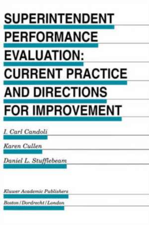 Superintendent Performance Evaluation: Current Practice and Directions for Improvement de I. Carl Candoli