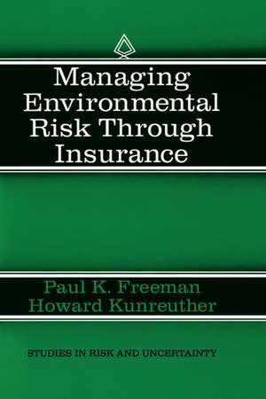 Managing Environmental Risk Through Insurance de Paul K. Freeman