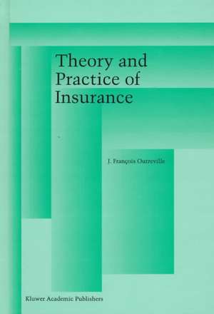 Theory and Practice of Insurance de J. François Outreville