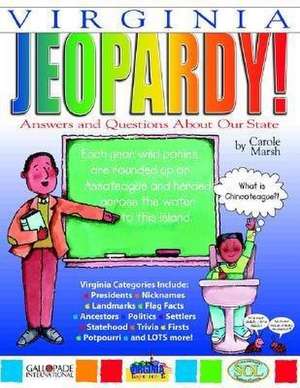 Virginia Jeopardy !: Answers & Questions about Our State! de Carole Marsh