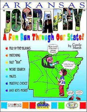 Arkansas Jography!: A Fun Run Thru Our State de Carole Marsh