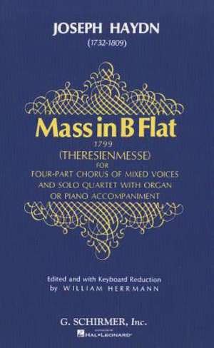 Haydn: Mass in B Flat (Theresienmesse): For Four-Part Chorus of Mixed Voices and Solo Quartet with Organ or Piano Accompaniment de Joseph Haydn