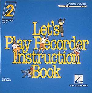 Let's Play Recorder Instruction Book 2: Student Book 2 de Leo Sevish