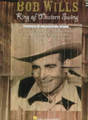 Bob Wills - King of Western Swing de Hal Leonard Publishing Corporation