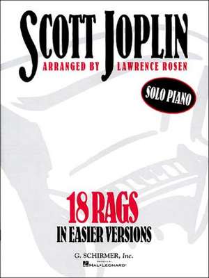 Scott Joplin: 18 Rags in Easier Versions de Lawrence Rosen