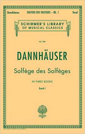 Solfege Des Solfeges - Book I de A. Dannhauser