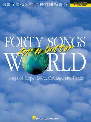 Forty Songs for a Better World de Hal Leonard Publishing Corporation