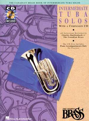 The Canadian Brass Book of Intermediate Tuba Solos [With CD] de Hal Leonard Publishing Corporation