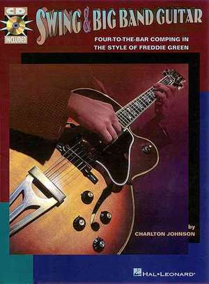 Swing and Big Band Guitar [With CD]: Techniques, Scales and Fundamentals for Guitar [With *] de Charlton Johnson