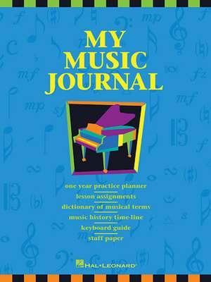 My Music Journal - Student Assignment Book: Hal Leonard Student Piano Library de Baron Turner Jessica