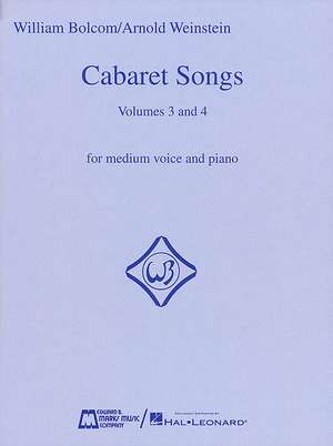 Cabaret Songs - Volumes 3 and 4: Voice and Piano de Bolcom William