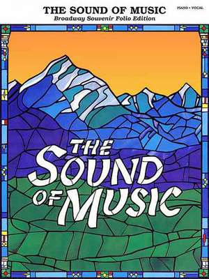 The Sound of Music: Vocal Selections - Souvenir Edition de Hal Leonard Publishing Corporation