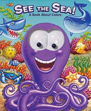 See the Sea!: A Book about Colors de Allia Zobel-Nolan