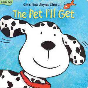 The Pet I'll Get de Caroline Jayne Church