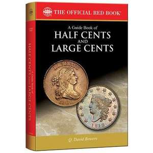 A Guide Book of Half Cents and Large Cents, 1st Edition de Q. David Bowers