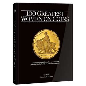 100 Greatest Women on Coins de Ron Guth