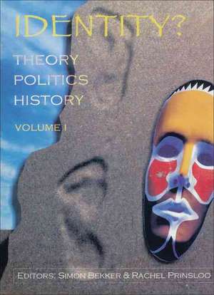 Identity? Theory, Politics, History: Volume 1 de Simone Bekker