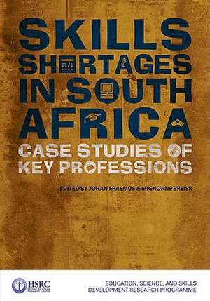 Skills Shortages in South Africa: Case Studies of Key Professions de Johan Erasmus