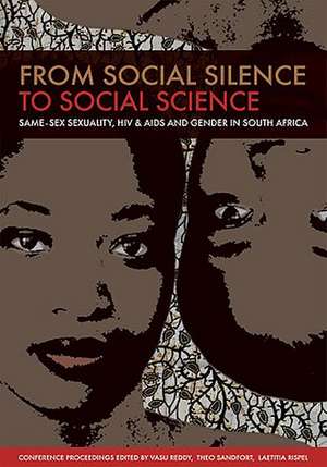 From Social Silence to Social Science: Same-Sex Sexuality, HIV & AIDS and Gender in South Africa de Vasu Reddy