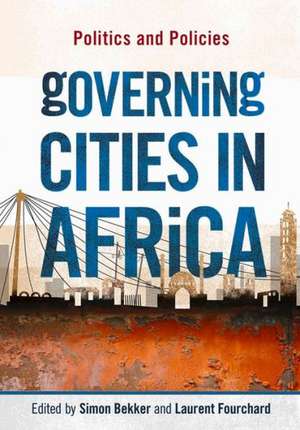 Governing Cities in Africa: Politics and Policies de Simon Bekker