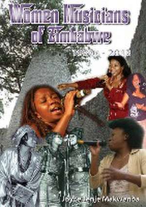 Women Musicians of Zimbabwe de Joyce Jenje-Makwenda