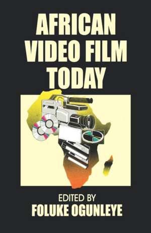 African Video Film Today de Foluke Ogunleye