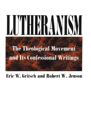 Lutheranism de Eric W. Gritsch