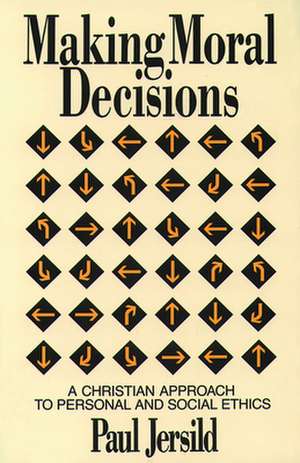 Making Moral Decisions: Readings from the Patristic Period de Paul T. Jersild