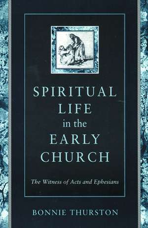 Spiritual Life in Early Church: The History and Setting of the Sayings Gospel de Bonnie B. Thurston