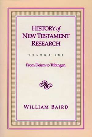 History of New Testament Research Vol 1 de William Baird