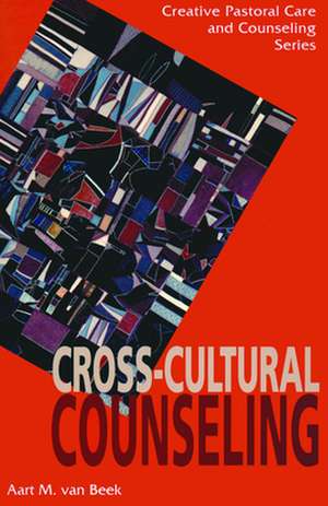 Cross Cultural Counseling de Aart M. Van Beek