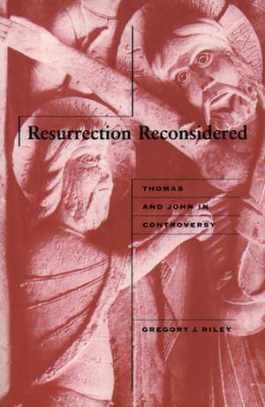 Resurrection Reconsidered: A Biography de Gregory J. Riley