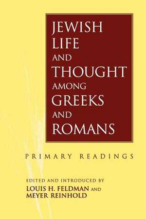 Jewish Life and Thought Among Greeks and Romans de Louis H. Feldman