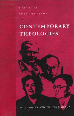 Fortress Introduction to Contempory Theologies de Ed L. Miller