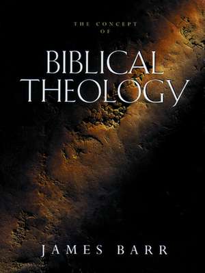 The Concept of Biblical Theology de James Barr