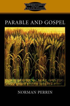 Parable and Gospel: What Non-Muslims Should Know de Norman Perrin