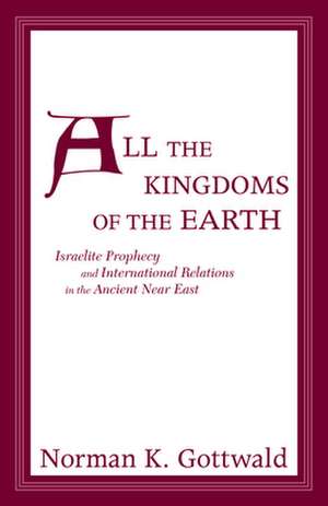 All the Kingdoms of the Earth de Norman K Gottwald