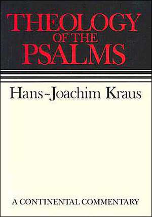 Theology of the Psalms de Hans-Joachim Kraus