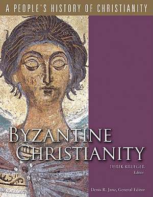 Byzantine Christianity de Derek Krueger