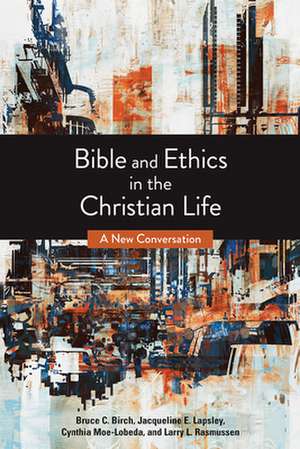 Bible and Ethics in the Christian Life de Bruce C Birch