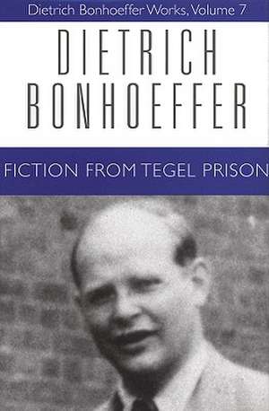 Fiction from Tegel Prison de Dietrich Bonhoeffer