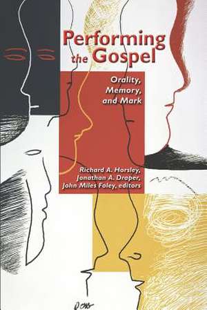 Performing the Gospel de Richard A. Horsley