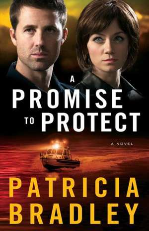 A Promise to Protect – A Novel de Patricia Bradley