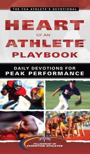 Heart of an Athlete Playbook: Daily Devotions for Peak Performance de Revell