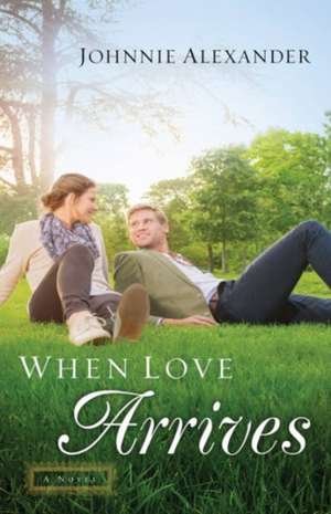 When Love Arrives de Johnnie Alexander