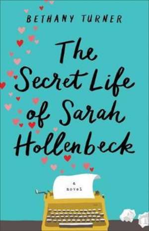 Secret Life of Sarah Hollenbeck, Th de B Turner