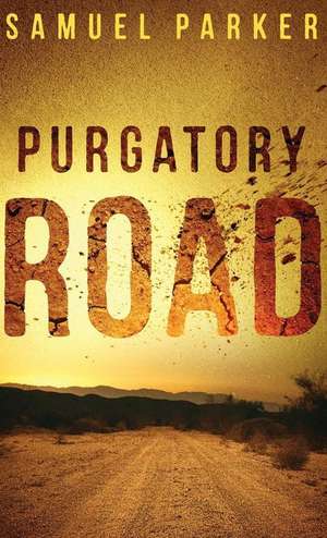 Purgatory Road de Samuel Parker