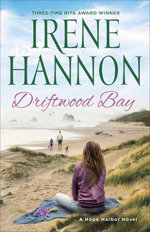 Driftwood Bay – A Hope Harbor Novel de Irene Hannon